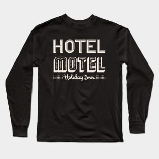 HOTEL MOTEL  HOLIDAY INN Long Sleeve T-Shirt